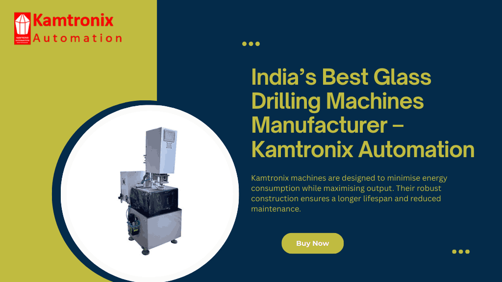 Glass Drilling Machines Manufacturer from India