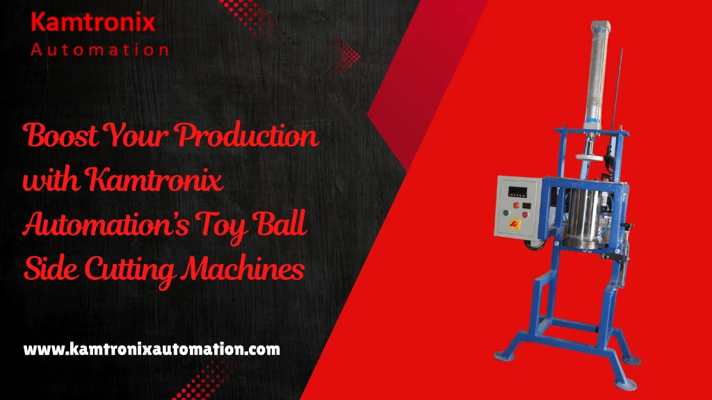 Toy Ball Side Cutting Machine Provide in India