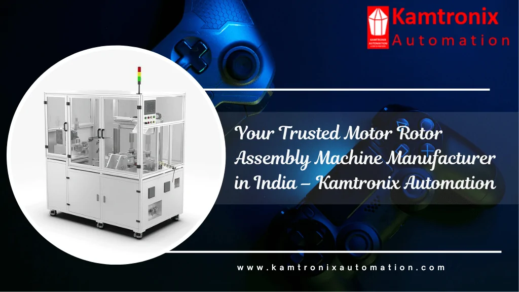 Motor Rotor Assembly Machine in India